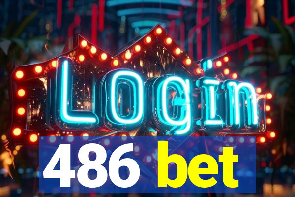 486 bet